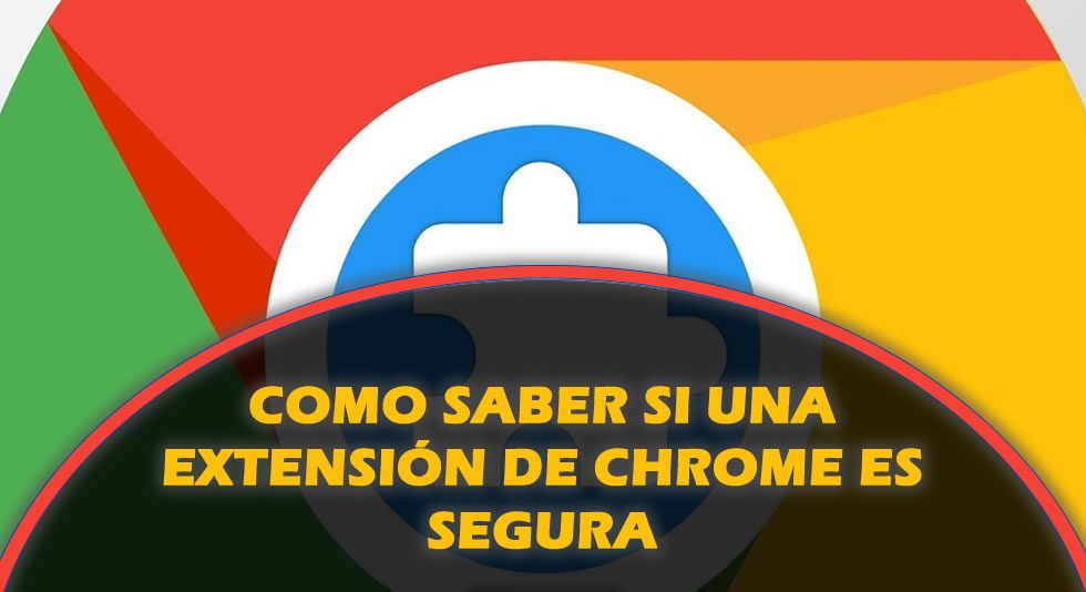 Cómo saber si una extensión de Chrome es segura